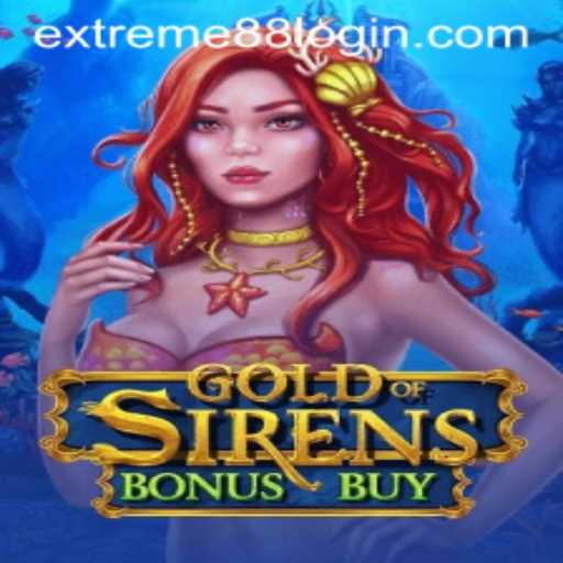 Dive into the Thrilling Depths of GoldofSirensBonusBuy: An EXTREME88 Gaming Experience