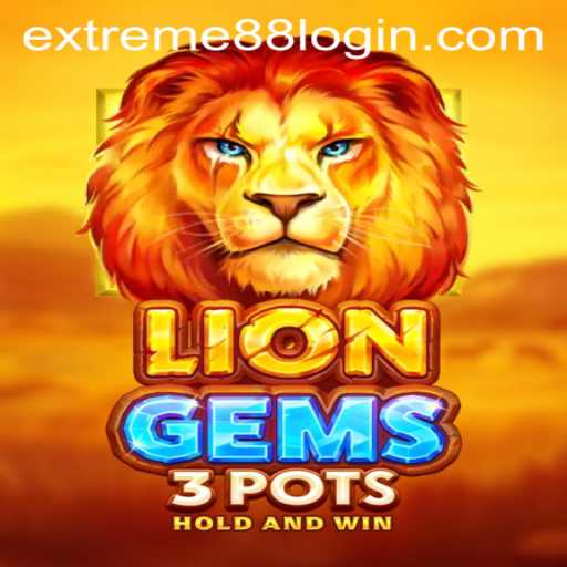 Explore the Thrills of LionGems3pots with EXTREME88